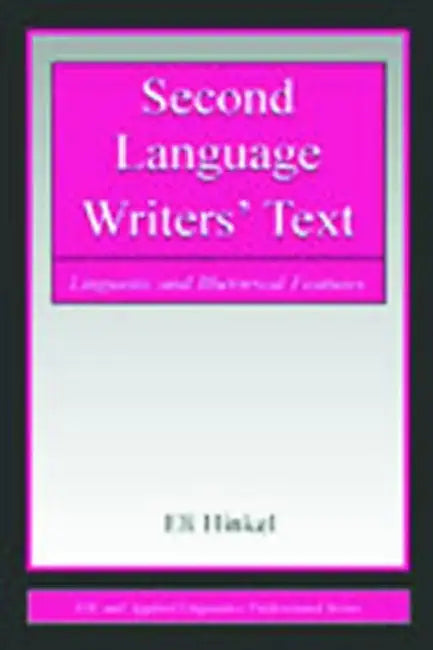 Second Language Writers' Text (English, Eli Hinkel)