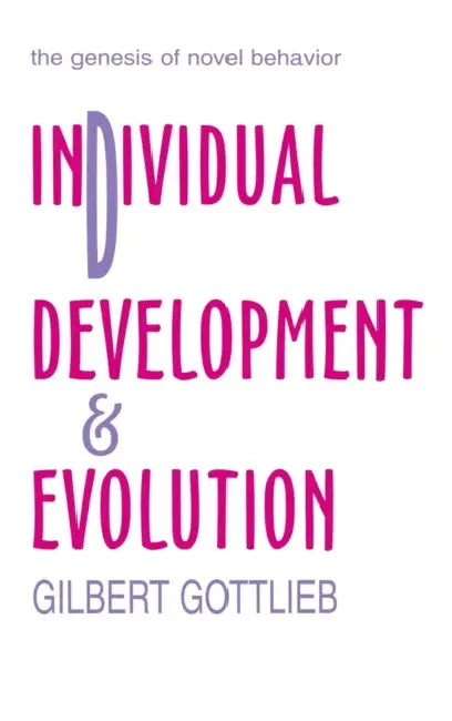 Individual Development and Evolution (English, Gilbert Gottlieb)