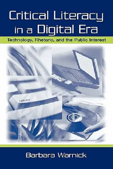 Critical Literacy in A Digital Era (English, Barbara Warnick)
