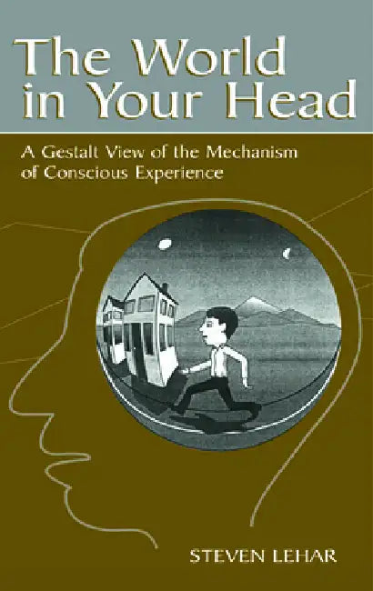 The World in Your Head (English, Steven M. Lehar)