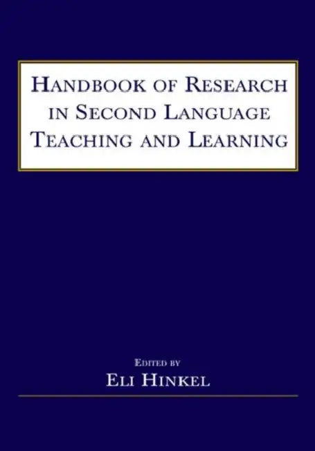 Handbook of Research in Second Language Teaching and Learning (English, Eli Hinkel)