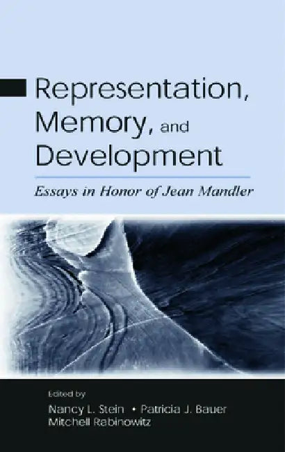 Representation, Memory, and Development (English, Nancy L. Stein | Patricia J. Bauer | Mitchell Rabinowitz)