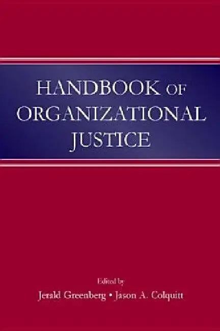 Handbook of Organizational Justice (English, Jerald Greenberg | Jason A. Colquitt)