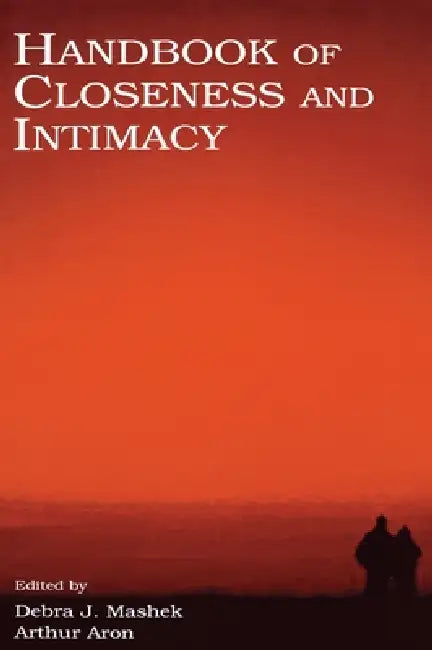 Handbook of Closeness and Intimacy (English, Debra J. Mashek | Arthur Aron)