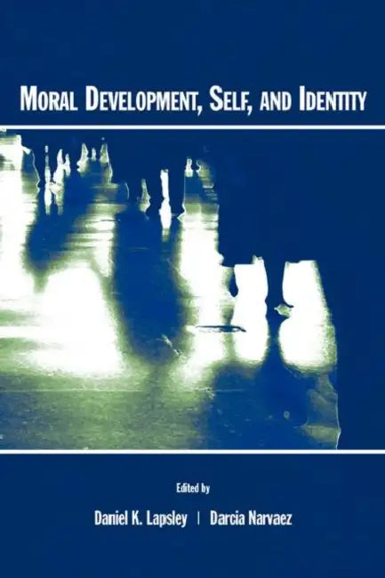 Moral Development, Self, and Identity (English, Daniel K. Lapsley | Darcia Narv Ez)