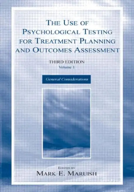 The Use of Psychological Testing for Treatment Planning and Outcomes Assessment (English, Mark E. Maruish)