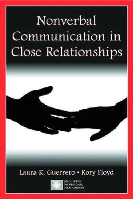 Nonverbal Communication in Close Relationships (English, Laura K. Guerrero | Kory Floyd)