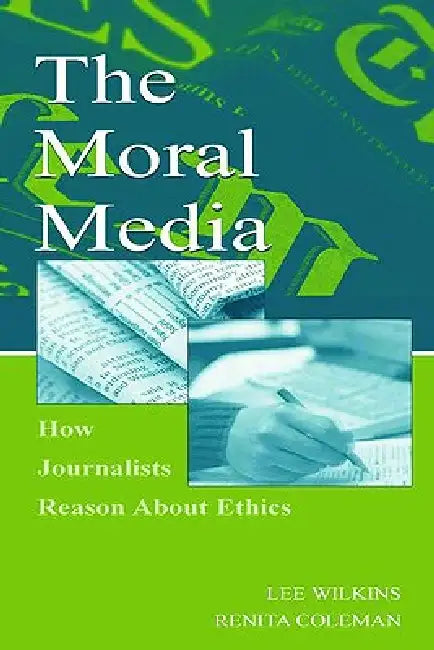 The Moral Media (English, Lee Wilkins | Renita Coleman)