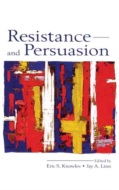 Resistance and Persuasion (English, Eric S. Knowles | Jay A. Linn)