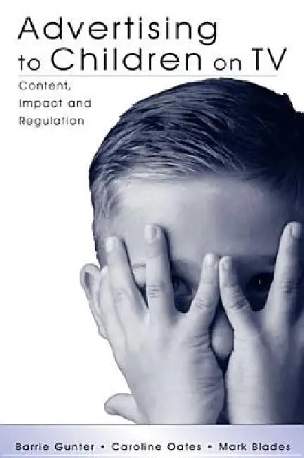 Advertising to Children on TV (English, Barrie Gunter | Caroline Oates | Mark Blades)