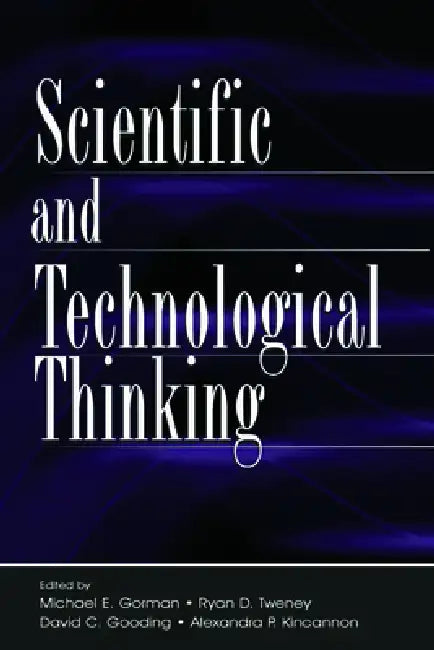 Scientific and Technological Thinking (English, Michael E. Gorman | Ryan D. Tweney | David C. Gooding)