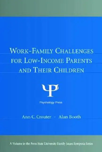 Work-Family Challenges For Low-Income Parents And Their Children (English, Ann C. Crouter | Alan Booth)