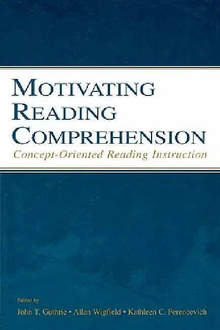 Motivating Reading Comprehension (English, Allan Wigfield | Kathleen C. Perencevich | John T. Guthrie)