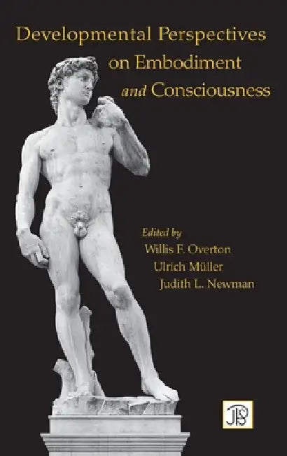 Developmental Perspectives on Embodiment and Consciousness (English, Willis Overton | Ulrich Mueller | Judith Newman)