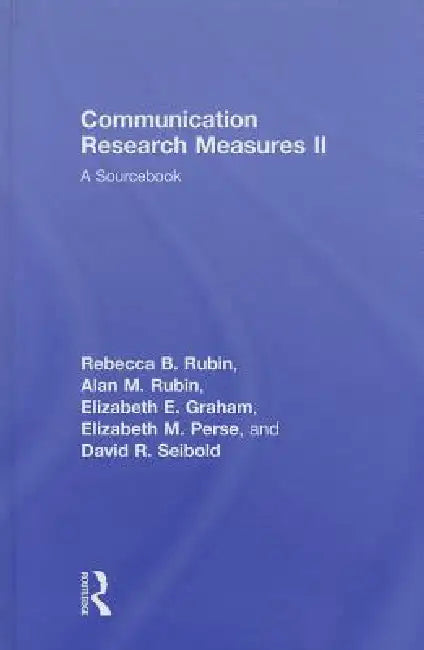 Communication Research Measures II (English, Rebecca B. Rubin | Alan M. Rubin | Elizabeth E. Graham)