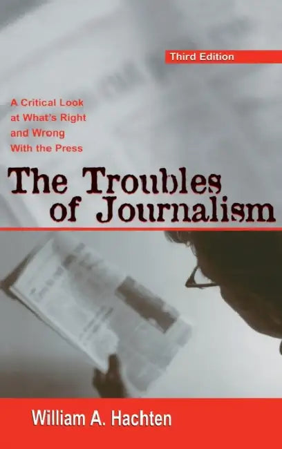 The Troubles of Journalism (English, William A. Hachten)