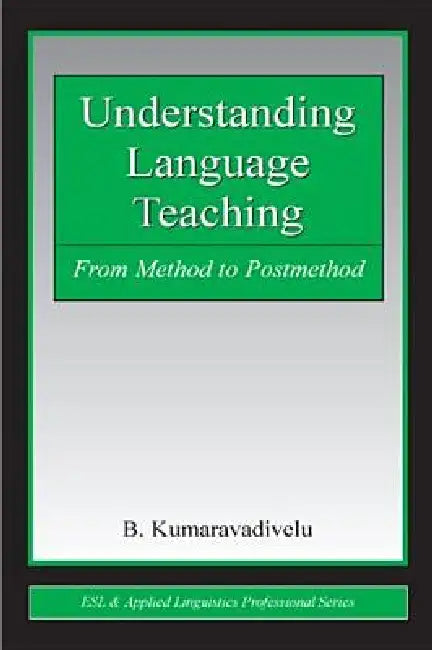 Understanding Language Teaching (English, B. Kumaravadivelu)