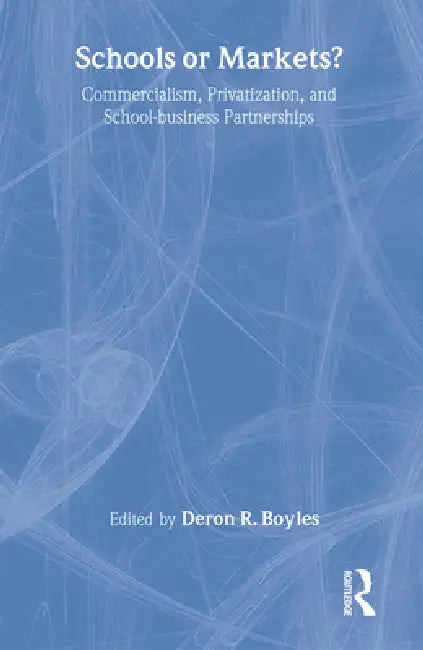 Schools or Markets? (English, Deron R. Boyles)