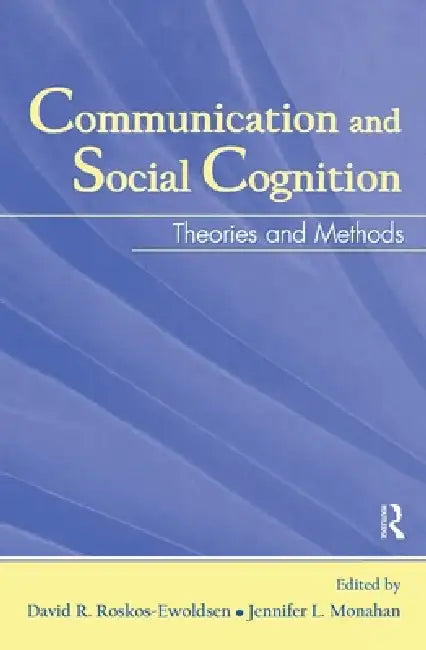 Communication and Social Cognition (English, David R. Roskos-Ewoldsen | Jennifer L. Monahan)