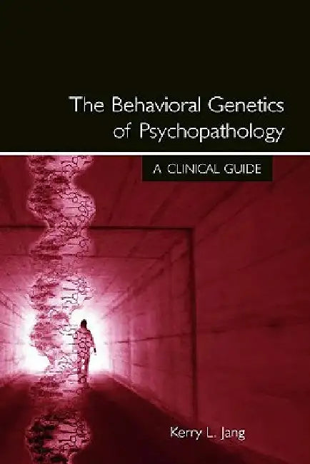 The Behavioral Genetics of Psychopathology (English, Kerry L. Jang)
