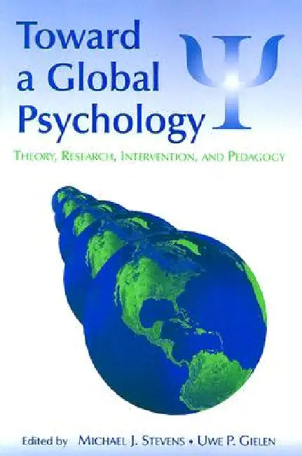 Toward a Global Psychology (English, Stevens Michael J. | Uwe P. Gielen)