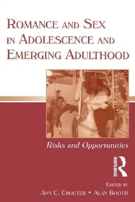 Romance and Sex in Adolescence and Emerging Adulthood (English, Ann C. Crouter | Alan Booth)