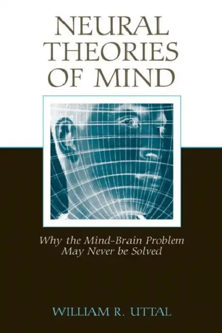 Neural Theories of Mind (English, William R. Uttal)