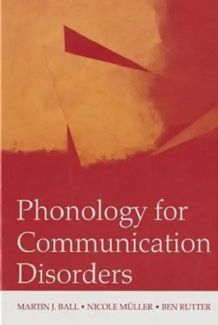Phonology for Communication Disorders (English, Martin J. Ball | Nicole Muller | Ben Rutter)