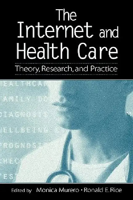 The Internet and Health Care (English, Monica Murero | Ronald E. Rice)