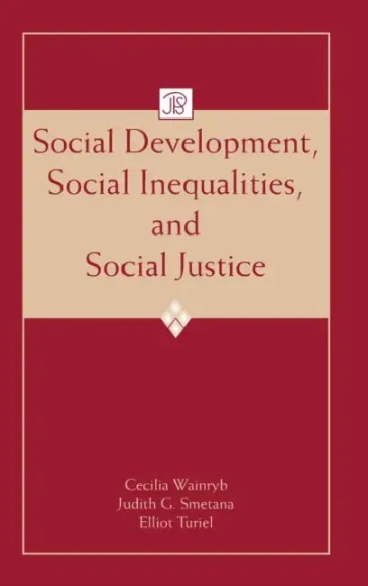 Social Development, Social Inequalities, and Social Justice (English, Cecilia Wainryb | Judith G. Smetana | Elliot Turiel)