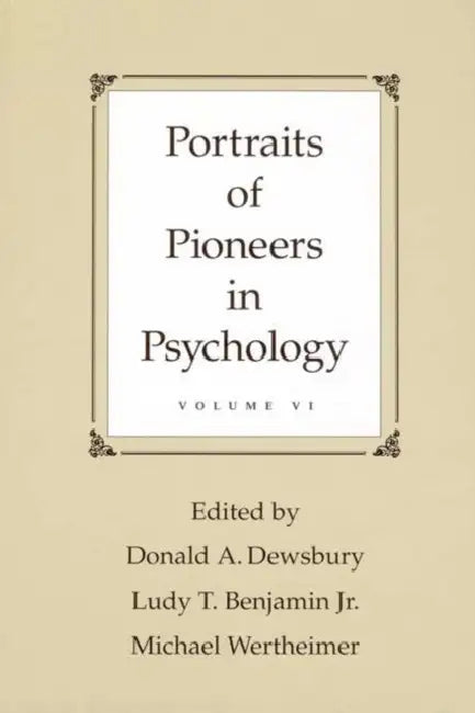 Portraits of Pioneers in Psychology (English, Donald A. Dewsbury | Jr. Benjamin Ludy T. | Michael Wertheimer)