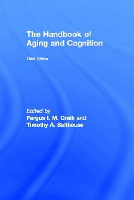 The Handbook of Aging and Cognition (English, Fergus I. M. Craik | Timothy A. Salthouse)