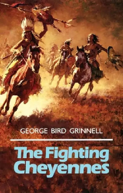 The Fighting Cheyennes (English, George Bird Grinnell)