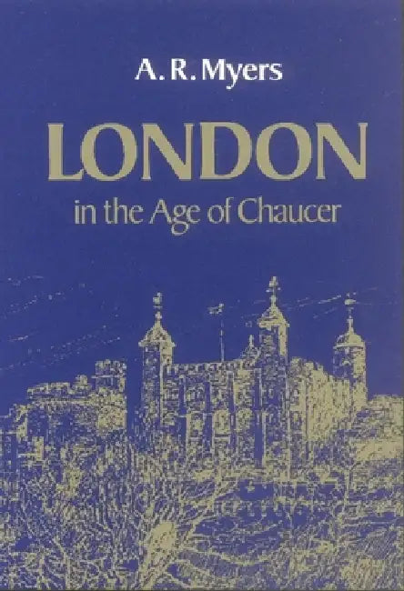 London in the Age of Chaucer (English, Alec R. Myers)