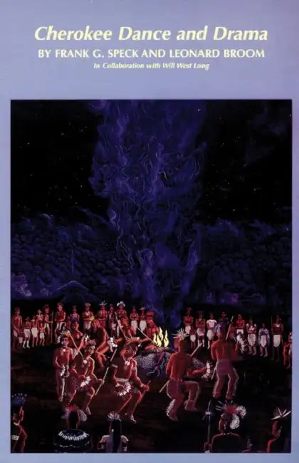 Cherokee Dance and Drama (English, Frank G. Speck | Leonard Broom | Will West Long)