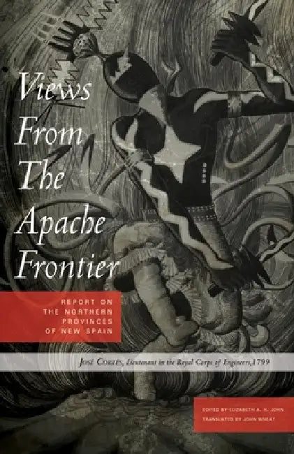Views from the Apache Frontier (English, Jose Cortes Y. de Olarte | Elizabeth A. H. John | John Wheat)