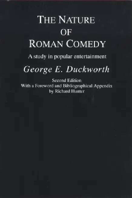 The Nature of Roman Comedy (English, George E. Duckworth | Richard Hunter)