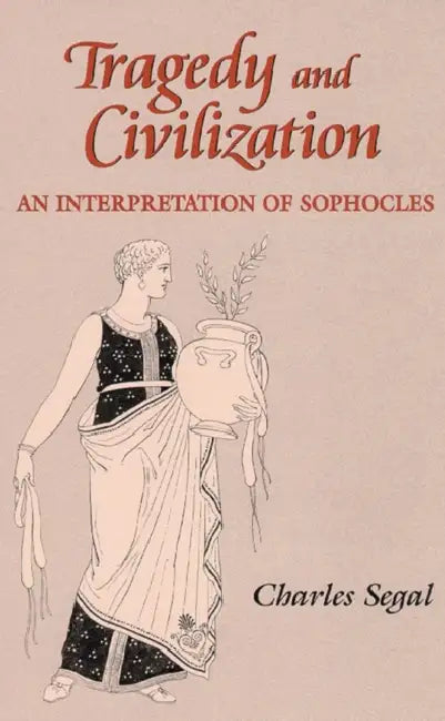Tragedy and Civilization (English, Charles Segal)