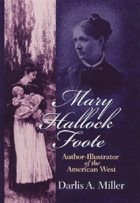 Mary Hallock Foote (English, Darlis A. Miller)