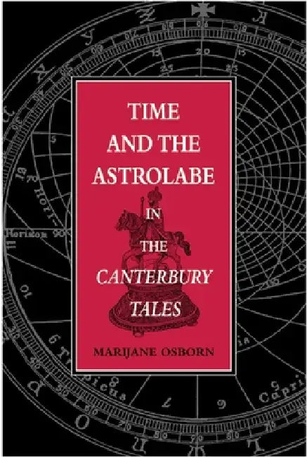Time and the Astrolabe in the Cantebury Tales (English, Marijane Osborn)