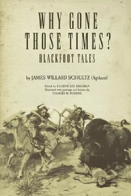 Why Gone Those Times? (English, James Willard Schultz | Eugene Lee Silliman)