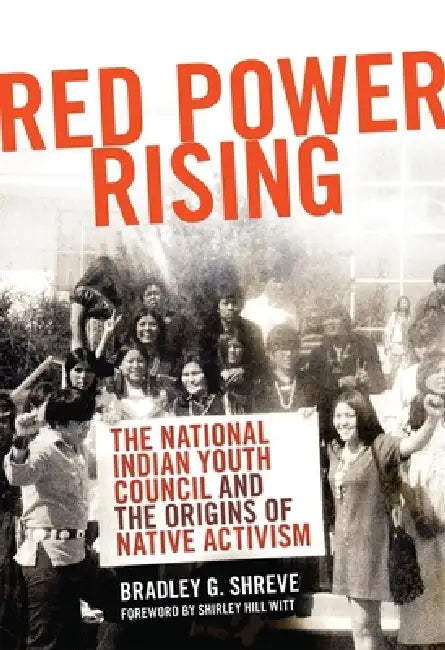 Red Power Rising (English, Bradley G. Shreve | Shirley Hill Witt)