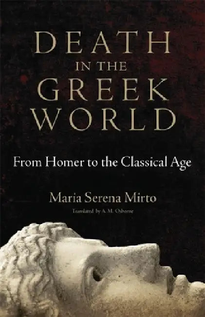 Death in the Greek World (English, Maria Serena Mirto | A. M. Osborne)