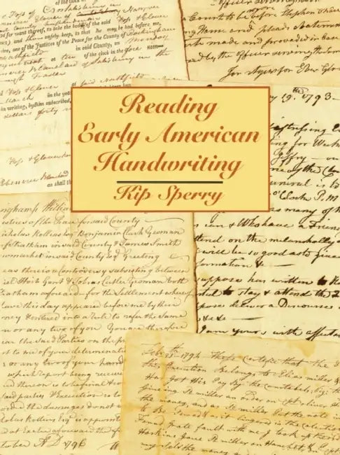 Reading Early American Handwriting (English, Kip Sperry)