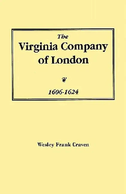 Virginia Company of London, 1606-1624 (English, Wesley Frank Craven)