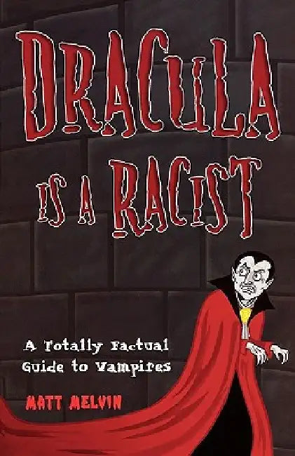 Dracula Is A Racist (English, Matt Melvin)