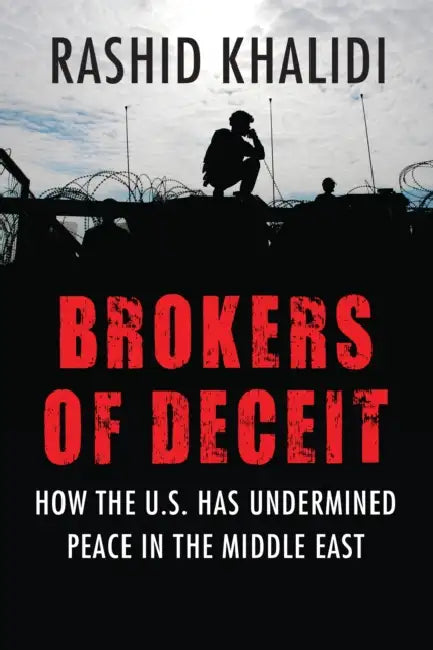 Brokers of Deceit (English, Rashid Khalidi)