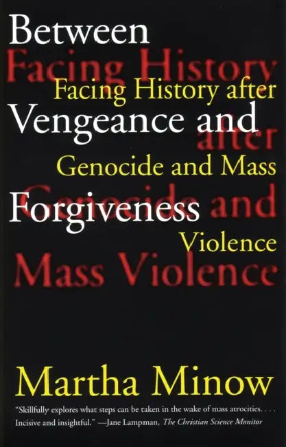 Between Vengeance and Forgiveness (English, Martha Minow)