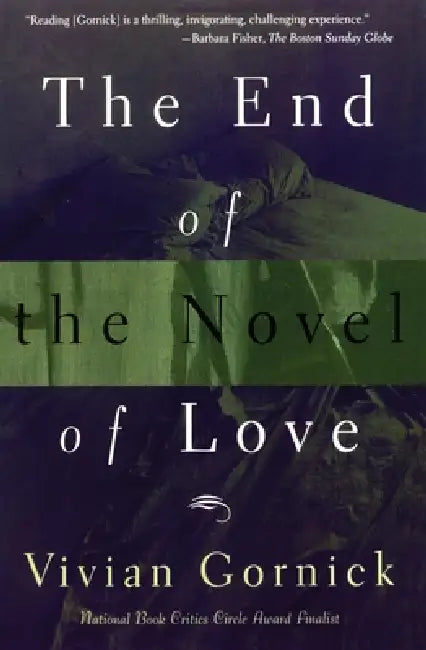 The End of The Novel of Love (English, Vivian Gornick)