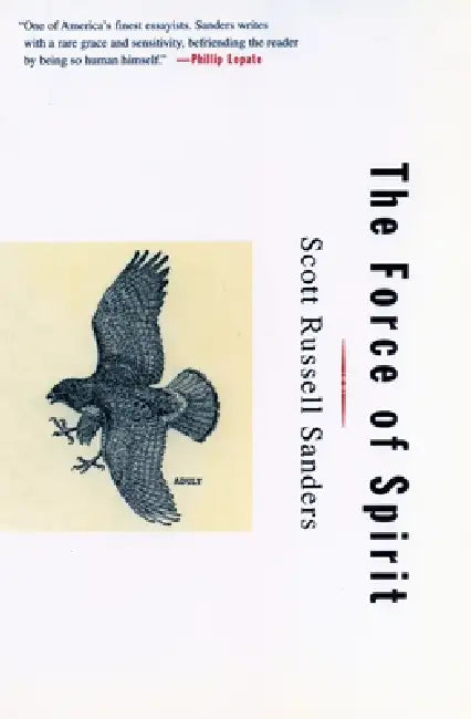 The Force of Spirit (English, Scott Russell Sanders)